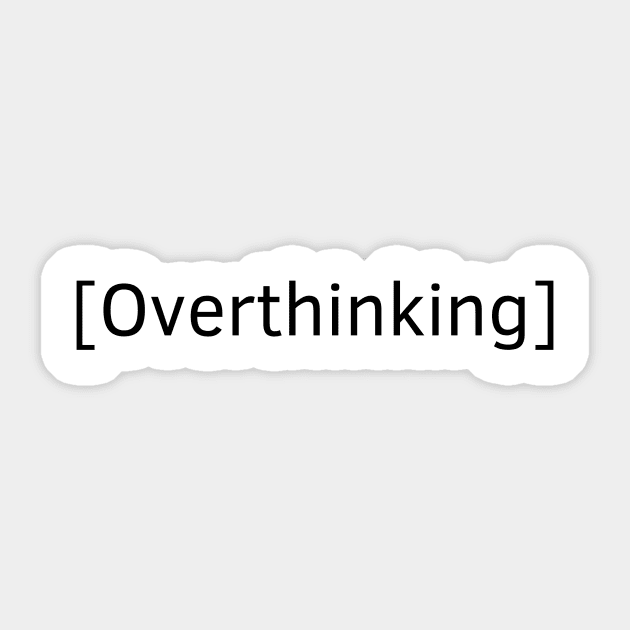 Overthinking Quote Sticker by CROWNLIGHT